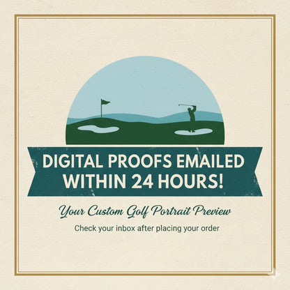 a golf course with a golfer on the course and a flag on the ground. The text overlay announces that digital Proofs have been sent within 24 hours, and it invites the viewer to create a custom golf portrait by checking their email after placing their order.